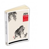 Zen in carne si oase. Cele mai frumoase povestiri, koan-uri si invataturi zen - Nyogen Senzaki, Paul Reps, Dana‑Ligia Ilin