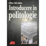 Adrian-Paul Iliescu - Introducere in politologie (Editia: 2002)