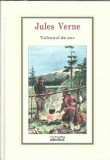 Vulcanul de Aur Jules Verne Editura Adevarul 2010 376 pagini Coperta Cartonata Literatura Clasica Roman Celebru Carte