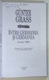 INTRE GERMANIA SI GERMANIA - JURNAL 1990 - de GUNTER GRASS , 2012