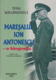 Cumpara ieftin Maresalul Ion Antonescu | Tesu Solomovici