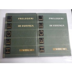 PRELEGERI DE ESTETICA - 2 volume -HEGEL