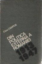Din politica externa a Romaniei 1913-1947 foto