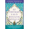 Az &ouml;r&ouml;kk&eacute;val&oacute; dolgok k&ouml;nyve - Aanchal Malhotra