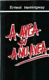 A avea si a nu avea - Ernest Hemingway, Editura Vivaldi 1992, 252 pagini, Literatura Clasica