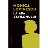 La apa Vavilonului - Monica Lovinescu