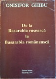De la Basarabia ruseasca la Basarabia romaneasca - Onisifor Ghibu (1997)