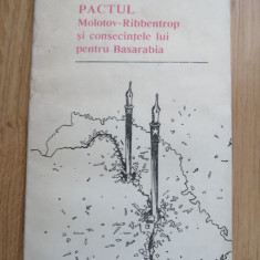 Pactul Molotov -Ribbentrop si consecintele lui pentru Basarabia - Chisinau 1991
