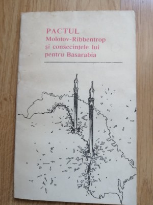 Pactul Molotov -Ribbentrop si consecintele lui pentru Basarabia - Chisinau 1991 foto