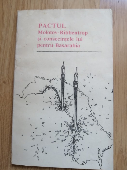 Pactul Molotov -Ribbentrop si consecintele lui pentru Basarabia - Chisinau 1991