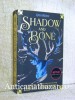 Shadow and Bone - Leigh Bardugo, 2012, ACS
