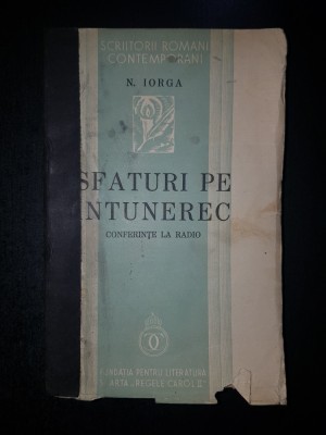 Nicolae Iorga - Sfaturi pe intuneric. Conferinte la radio (1936, prima editie) foto