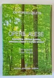 ION POPESCU - ZELETIN , OPERE ALESE , DENDROMETRIE , AUXOLOGIE FORESTIERA , AMENAJAREA PADURILOR SI ECOLOGIE FORESTIERA , sub redactia lui VICTOR GIUR