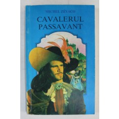 CAVALERUL PASSAVANT de MICHEL ZEVACO , 1993