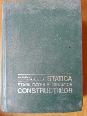 Statica, stabilitatea si dinamica constructiilor - Alexandru Gheorghiu foto