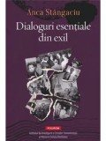 Dialoguri esentiale din exil/Anca Stangaciu