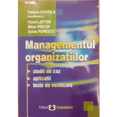 Managementul organizatiilor. Studii de caz, aplicatii, teste de verificare