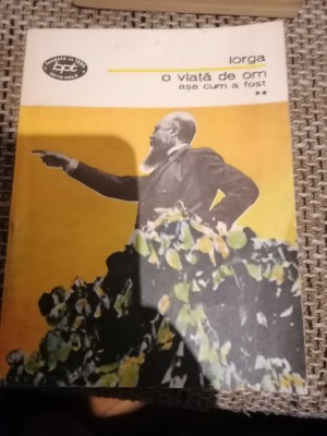N. Iorga - o viata de om , asa cum a fost Vol 2 foto