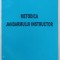 METODICA JANDARMULUI INSTRUCTOR de NECULAI MUNTEANU si ALEXANDRU NICOLAE , 2001, DEDICATIE *