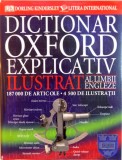 DICTIONAR OXFORD EXPLICATIV ILUSTRAT AL LIMBII ENGLEZE, 187 000 DE ARTICOLE, 4 500 DE ILUSTRATII, 2008