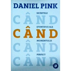 Daniel Pink - Cand. Secretele stiintifice ale momentului perfect