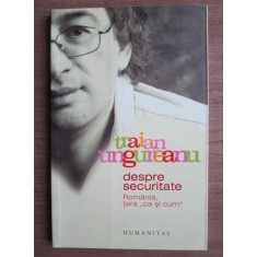 Traian Ungureanu - Despre securitate