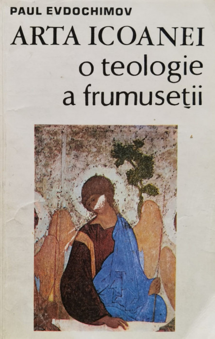 Arta Icoanei O Teologie A Frumusetii - Paul Evdochimov ,557298