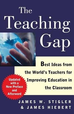 The Teaching Gap: Best Ideas from the World&amp;#039;s Teachers for Improving Education in the Classroom foto