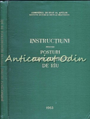 Instructiuni Pentru Posturi Hidrometrice De Rau II - Tiraj: 3070 Ex