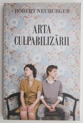 Arta culpabilizarii - Robert Neuburger (cateva sublinieri in creion) foto