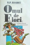 Cumpara ieftin Omul de flori. Basme Si Legende Populare Romanesti - B. P. Hasdeu ($E32)