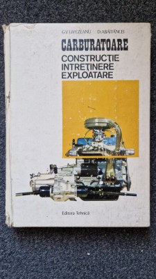 CARBURATOARE. Constructie. Intretinere. Exploatare - Livezeanu, Abaitancei foto