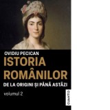 Istoria romanilor de la origini si pana astazi. Volumul 2 - Ovidiu Pecican