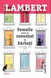 Femeile care au renuntat la barbati - de KARINE LAMBERT