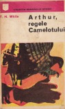 T. H. White - Arthur, regele Camelotului