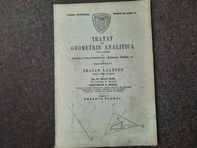 TRATAT DE GEOMETRIE ANALITICA - TRAIAN LALESCU DREAPTA/PLANUL- 1938 foto