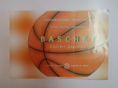 BASCHET , LUCRARI PRACTICE de STEFAN CRISTIAN SANDULACHE , 2009 foto