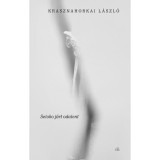 Seiobo j&aacute;rt odalent - Krasznahorkai L&aacute;szl&oacute;, Krasznahorkai L&aacute;szl&oacute;
