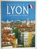 DECOUVRIR LYON ET SON PATRIMOINE MONDIAL par SEBASTIEN GRIFFE , 2004