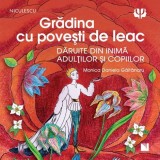 Gradina cu povesti de leac. Povestite din inima adultilor si copiilor - Editura Niculescu