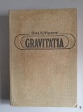 Ioan N. Popescu - Gravitatia. Pledoarie pentru o noua teorie a gravitatiei