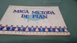 MICA METODA DE PIAN -MARIA CERNOVODEANU /29/20 CM/93 PAG/TIRAJ MIC