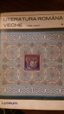 Literatura Romana Veche vol. 1-2 - Dan Zamfirescu, G. Mihaila - Studii Literare