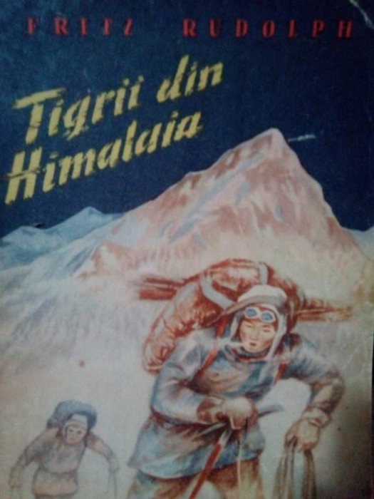 Fritz Rudolph - Tigrii din Himalaia (Editia: 1958) | Okazii.ro