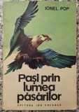 Pasi prin lumea pasarilor - Ionel Pop// ilustratii Dumitru Ionescu