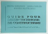 GUIDE POUR DESSIN TECHNIQUE DE CONSTRUCTIONS par MONICA GHEORGHIU ... MONICA PANTELIMON , 2002