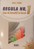 Regula Nr . 1 - Cum Sa Investesti La Bursa, Phil Town, 2008