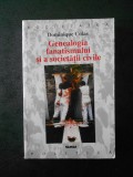 DOMINIQUE COLAS - GENEALOGIA FANATISMULUI SI A SOCIETATII CIVILE