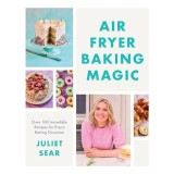 Cumpara ieftin Air Fryer Baking Magic: 100 Incredible Recipes for Every Baking Occasion