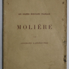MOLIERE par GEORGES LAFENESTRE , COLLECTION ' LES GRANDS ECRIVAINS FRANCAIS ' , 1927